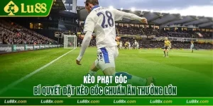 Kèo phạt góc lu88