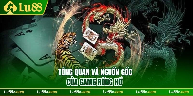Nguồn gốc của tựa game Rồng hổ